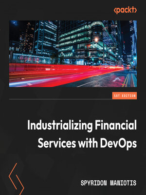 cover image of Industrializing Financial Services with DevOps